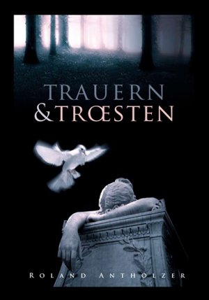 ISBN 9783893975723: Trauern & Trösten