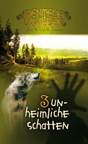 ISBN 9783893975938: Unheimliche Schatten - Abenteuerwälder Band 3