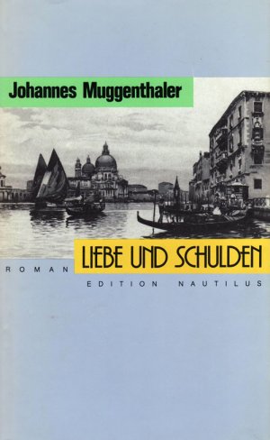 gebrauchtes Buch – JOHANNES MUGGENTHALER – Liebe und Schulden.