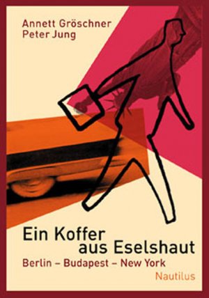 ISBN 9783894014322: Ein Koffer aus Eselshaut - Berlin, Budapest, New York