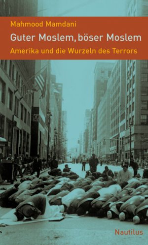 ISBN 9783894014759: Guter Moslem, böser Moslem - Amerika und die Wurzeln des Terrors