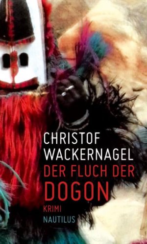 gebrauchtes Buch – Wackernagel Christof – Der Fluch der Dogon - Kriminalroman gebrauchtes Buch – Wackernagel Christof – Der Fluch der Dogon - Kriminalroman