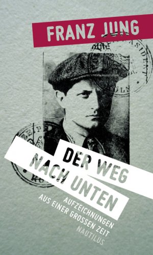 gebrauchtes Buch – Franz Jung – Der Weg nach unten - Aufzeichnungen aus einer großen Zeit