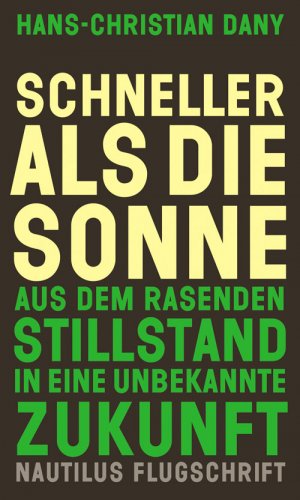 ISBN 9783894018269: Schneller als die Sonne - Aus dem rasenden Stillstand in eine unbekannte Zukunft