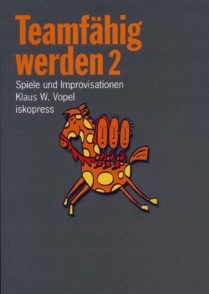 ISBN 9783894030919: Teamfähig werden Band 2 - Spiele und Improvisationen