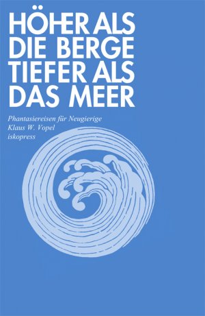 ISBN 9783894030926: Höher als die Berge, tiefer als das Meer – Phantasiereisen für Neugierige