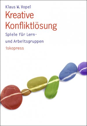ISBN 9783894030988: Kreative Konfliktlösung – Spiele für Lern- und Arbeitsgruppen