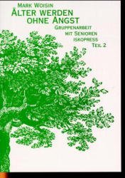 ISBN 9783894032227: Älter werden ohne Angst. Gruppenarbeit mit Senioren