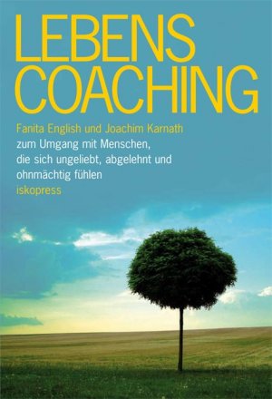 ISBN 9783894033576: Lebenscoaching - Zum Umgang mit Menschen, die sich ungeliebt, abgelehnt und ohnmächtig fühlen