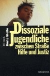 ISBN 9783894034290: Dissoziale Jugendliche - Zwischen Straße, Hilfe und Justiz