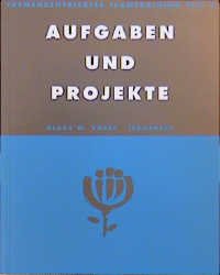 ISBN 9783894036140: Aufgaben und Projekte – Wie kann das Team seine Arbeit wirkungsvoll organisieren?