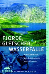 ISBN 9783894050672: Fjorde, Gletscher, Wasserfälle : eine Radwanderung im Wechsel der Jahreszeiten. Reisen, Menschen, Abenteuer