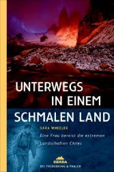 ISBN 9783894051600: Unterwegs in einem schmalen Land: Eine Frau bereist die extremen Landschaften Chiles