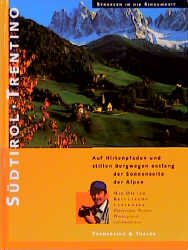 ISBN 9783894054038: Straßen in die Einsamkeit - Südtirol, Trentino. Zwischen Ortler und Dolomiten, zwischen Brenner und Trient (Auf Hirtenpfaden und stillen Bergwegen entlang der Sonnenseite der Alpen)