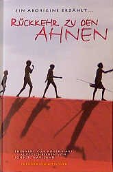 ISBN 9783894054045: Rückkehr zu den Ahnen. Ein Aborigine erzählt...