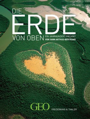 gebrauchtes Buch – Yann Arthus-Bertrand – Die Erde von oben - Ein Jahrhundert-Projekt von Yann Arthus-Bertrand