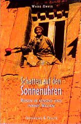 gebrauchtes Buch – Wade Davis – Schatten auf den Sonnenuhren : Reisen in äußere und innere Welten. Aus dem Amerikan. von Fred Schmitz