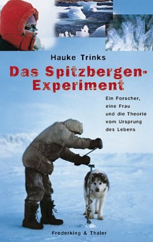 ISBN 9783894054793: DAS SPITZBERGEN-EXPERIMENT. ein Forscher, eine Frau und die Theorie vom Ursprung des Lebens