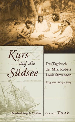 ISBN 9783894054946: Kurs auf die Südsee – Das Tagebuch der Mrs. Robert Louis Stevenson