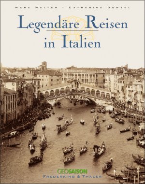 Marc Walter, Catherine Donzel, Sabine Arqu (Autoren) - Legendre Reisen in Italien