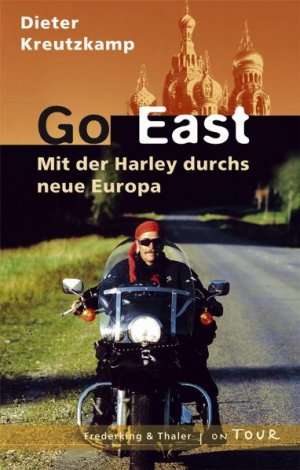 ISBN 9783894056612: Go East - Mit der Harley durchs neue Europa