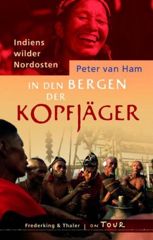 ISBN 9783894056643: In den Bergen der Kopfjäger : Indiens wilder Nordosten