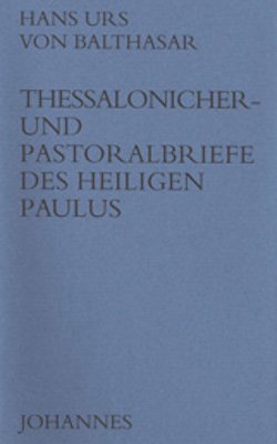 ISBN 9783894113070: Thessalonicher- und Pastoralbriefe des heiligen Paulus – Für das betrachtende Gebet erschlossen