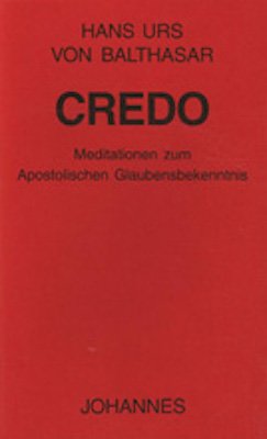 ISBN 9783894113322: Credo – Meditationen zum Apostolischen Glaubensbekenntnis