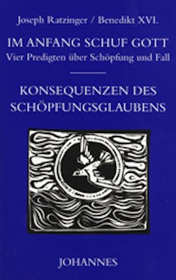 gebrauchtes Buch – Benedikt, XVI – Im Anfang schuf Gott: Vier Predigten über Schöpfung, Fall und Konsequenzen des Schöpfungsglaubens