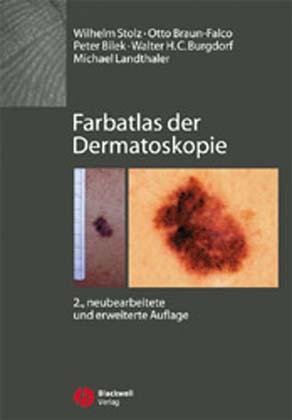Wilhelm Stolz, Otto Braun-Falco, Peter Bilek (Autoren) - Farbatlas der Dermatoskopie