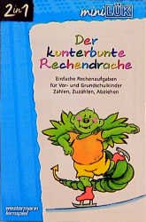 gebrauchtes Buch – Michael Junga – mini LÜK Übungshefte, Der kunterbunte Rechendrache. Einfache Rechenaufgaben für Vor- und Grundschulkinder. Zählen, Zuzählen, Abziehen