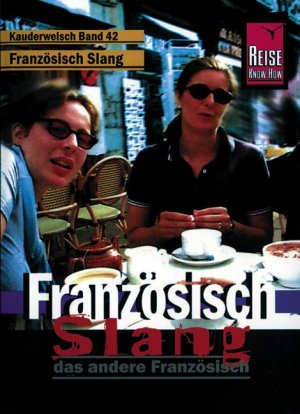 ISBN 9783894160173: Reise Know-How Kauderwelsch Französisch Slang - das andere Französisch - Kauderwelsch-Sprachführer Band 42