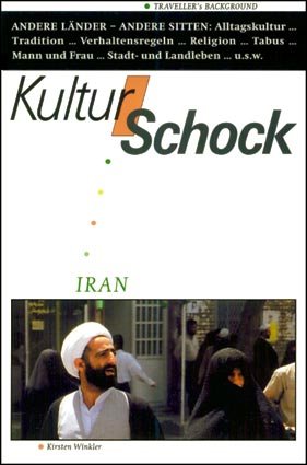 ISBN 9783894161606: KulturSchock Iran. Andere Länder - andere Sitten : Alltagskultur, Tradition, Verhaltensregeln, Religion, Tabus, Mann und Frau, Stadt- und Landleben,...