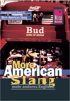 ISBN 9783894162573: More American Slang - mehr anderes Englisch - - Kauderwelsch-Sprachführer von Reise Know-How