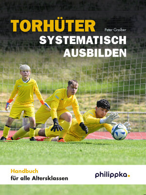 ISBN 9783894173319: Torhueter systematisch ausbilden