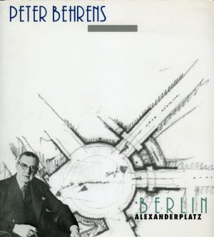 ISBN 9783894220662: Peter Behrens - Berlin Alexanderplatz - Pläne, Zeichnungen und Photographien zum Wettbewerb und der Bebauung 1929-1932, Ausstellungskatalog