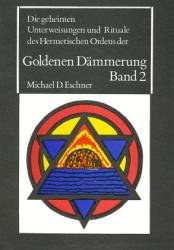 ISBN 9783894230166: Die geheimen Unterweisungen und Rituale des Hermetischen Ordens der Goldenen Dämmerung