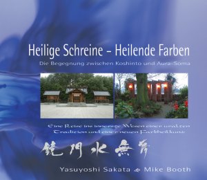 gebrauchtes Buch – Mike Booth – Heilige Schreine - Heilende Farben. Die Begegnung zwischen Koshinto und Aura-Soma