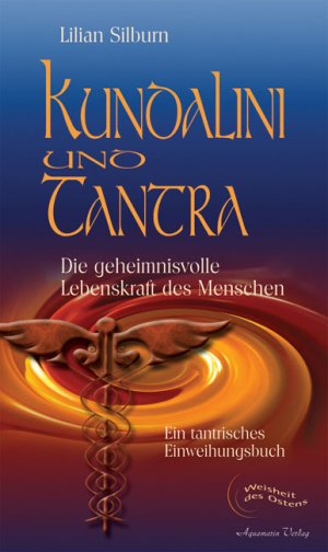 ISBN 9783894273033: Kundalini und Tantra. Die geheimnisvolle Lebenskraft des Menschen - Ein tantrisches Einweihungsbuch