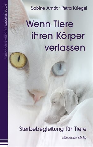 gebrauchtes Buch – Sabine Arndt – Wenn Tiere ihren Körper verlassen - Sterbebegleitung für Tiere