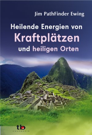 ISBN 9783894274641: Heilende Energien von Kraftplätzen und heiligen Orten