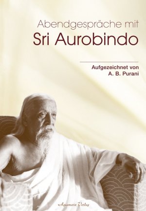 ISBN 9783894276096: Abendgespräche mit Sri Aurobindo