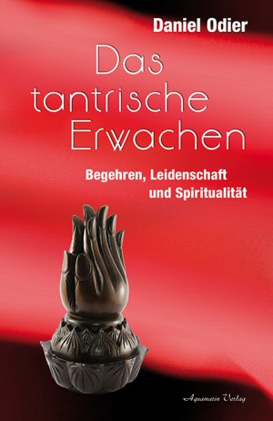 ISBN 9783894276201: Das tantrische Erwachen - Begehren, Leidenschaft und Spiritualität