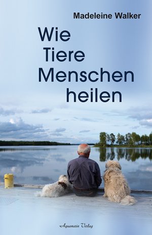 gebrauchtes Buch – Madeleine Walker – Wie Tiere Menschen heilen