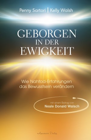 ISBN 9783894278304: Geborgen in der Ewigkeit – Wie Nahtod-Erfahrungen das Bewusstsein verändern | Eine außergewöhnliche Studie und Dokumentation zu Nahtod-Erfahrungen und deren einschneidender Kraft und ihren Auswirkungen