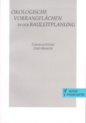 ISBN 9783894320201: Ökologische Vorrangflächen in der Bauleitplanung: Ein neues Konzept zur Realisierung ökologischer Forderungen (Ökologie /Conference Papers: Tagungsberichte)