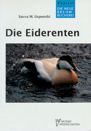 ISBN 9783894322168: Die Eiderenten (Gattung Somateria) (= Die Neue Brehm-Bücherei, Bd. 452)