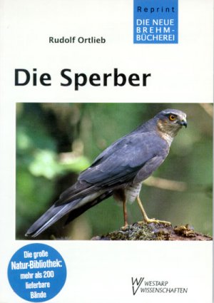 ISBN 9783894322267: Die Sperber. Accipitridae [Gebundene Ausgabe] von Rudolf Ortlieb