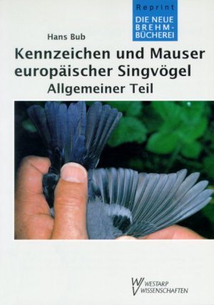 ISBN 9783894323332: Kennzeichen und Mauser europäischer Singvögel - Allgemeiner Teil