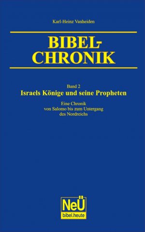 ISBN 9783894369460: Israels Könige und seine Propheten - Bibel-Chronik Bd. 2